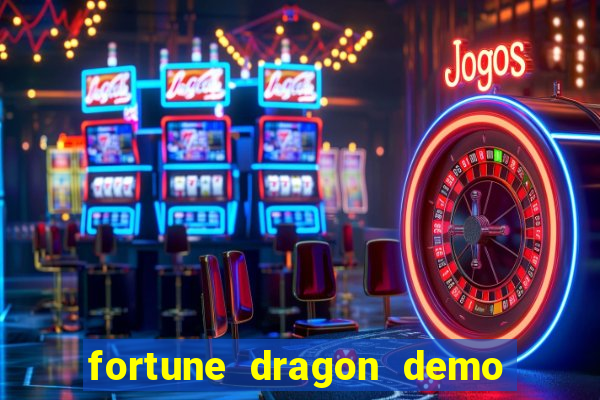 fortune dragon demo ganho certo